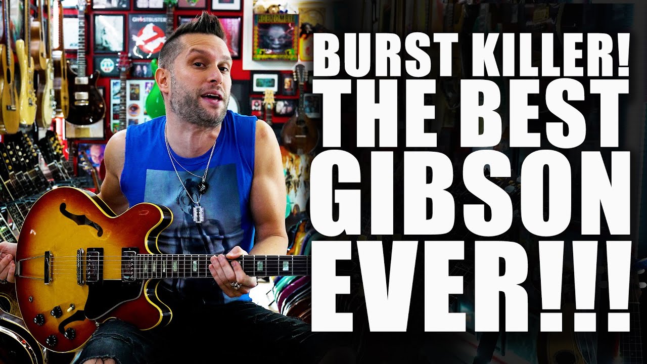 Es-335 "BURST KILLER" The Best Guitar Gibson Ever Made!
