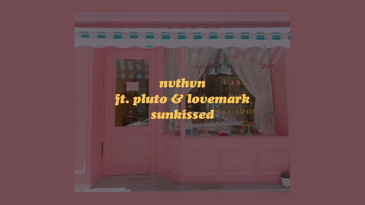 「sunkissed - NVTHVN ft. pluto & lovemark (lyrics)☀️🌸」