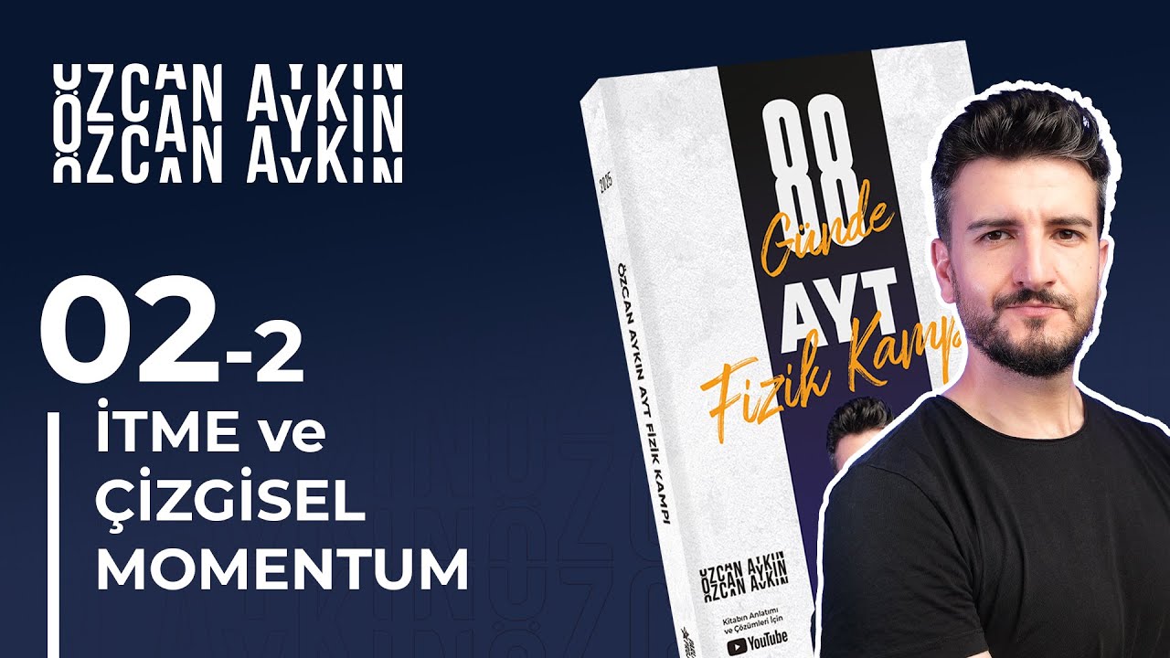 Çizgisel Momentumun Korunumu | 88 Günde AYT Fizik Kampı | 22. Gün | 2025