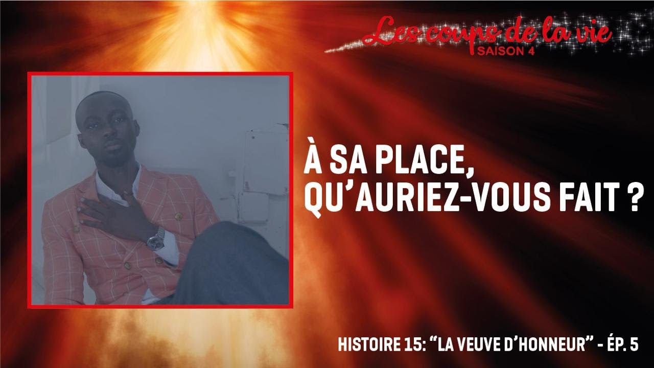 LES COUPS DE LA VIE s4 - LA VEUVE D'HONNEUR - ép.5 : À sa place, Qu'auriez-vous fait ?