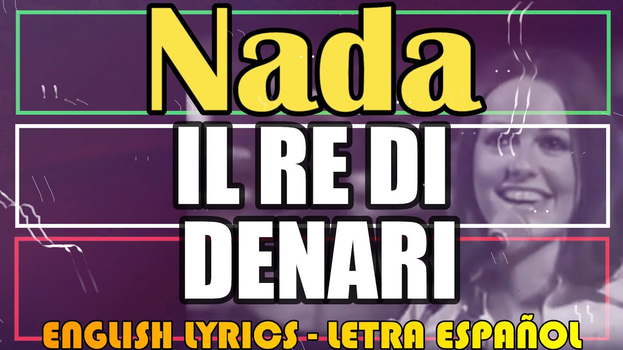 IL RE DI DENARI - Nada 1972 (Letra Español, English Lyrics, testo italiano)