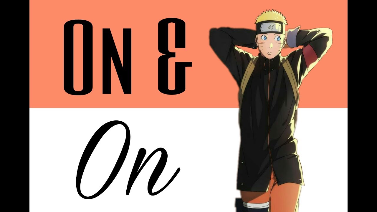 On & On - Naruto (The Last) AMV