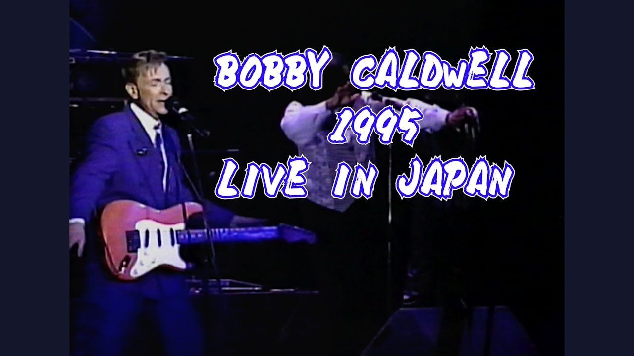 BOBBY CALDWELL 1995/LIVE IN JAPAN