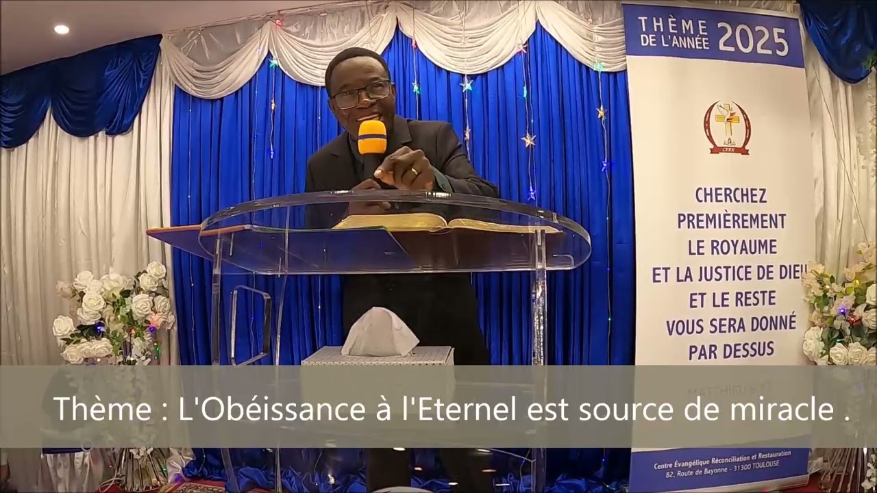 Thème : L'obéissance à l'Eternel est source de miracle - Pasteur Bill KALALA -CERR Toulouse / France