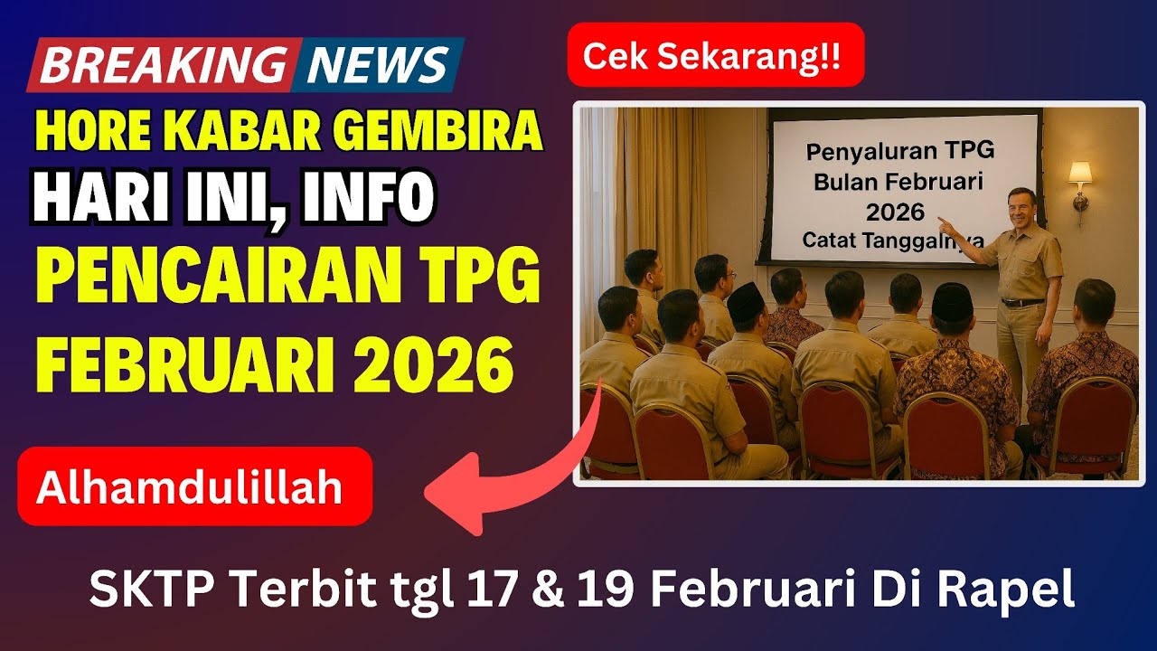 BREAKING News Cek tanggal Pencairan SKTP 17 & 19 TPG Bulan Februari 2026.