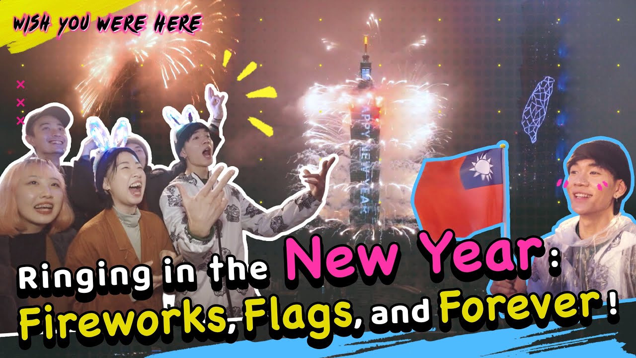 New Years: Dazzling Taipei 101 Fireworks｜Wish You Were Here