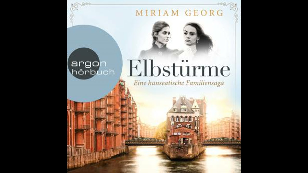 Elbst&uuml;rme - Eine hanseatische Familiensaga, Band 2 (Ungek&uuml;rzt) - Miriam Georg