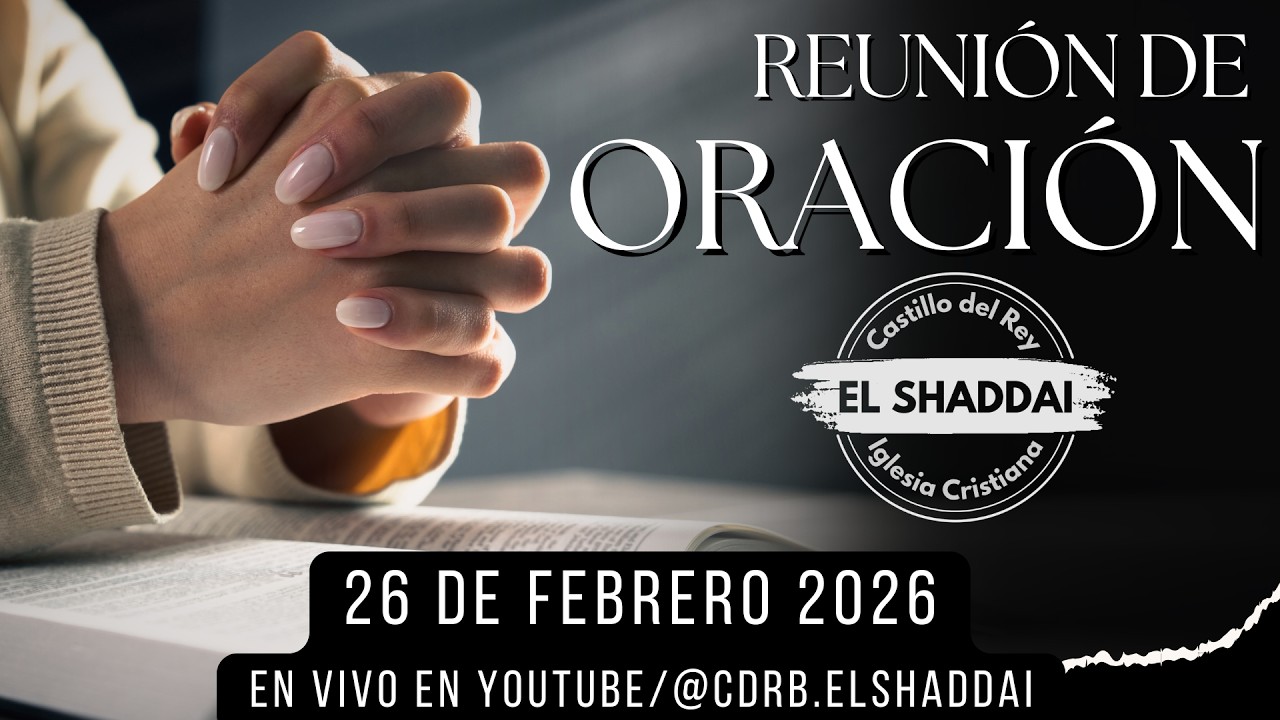 Reunión de Oración - 26 de Febrero 2026