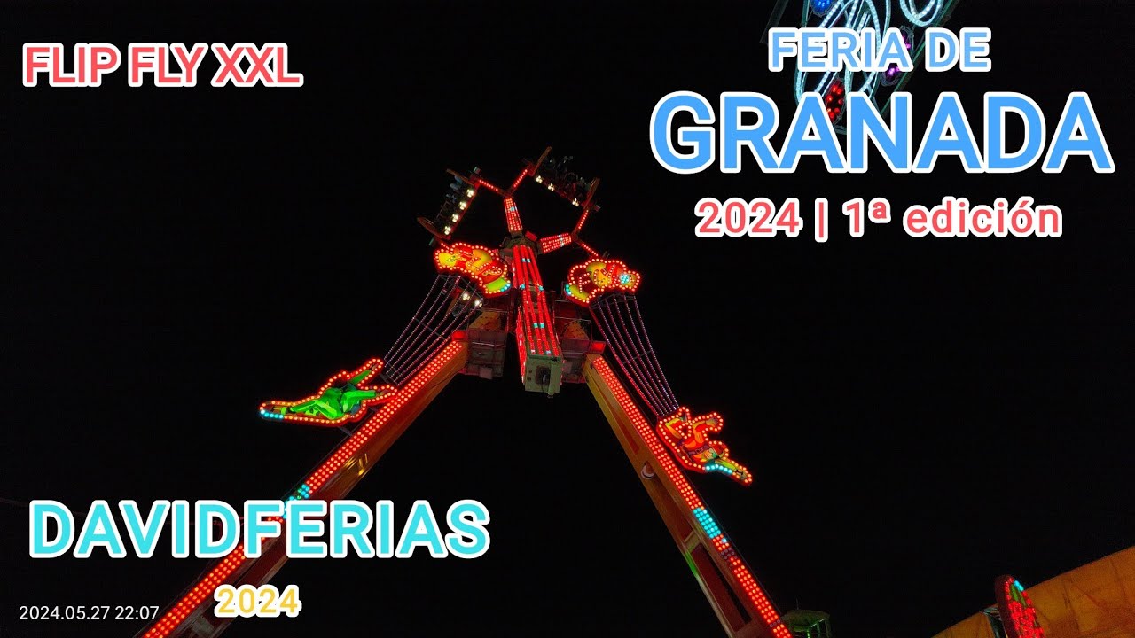 Flip Fly xxl - Feria de Granada 2024 |🎡| DavidFerias |🎡|