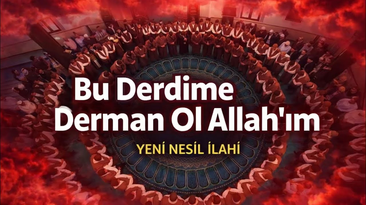 Bu Derdime Bir Çare Derman Allah Zikir | Yeni Nesil İlahi  Dua