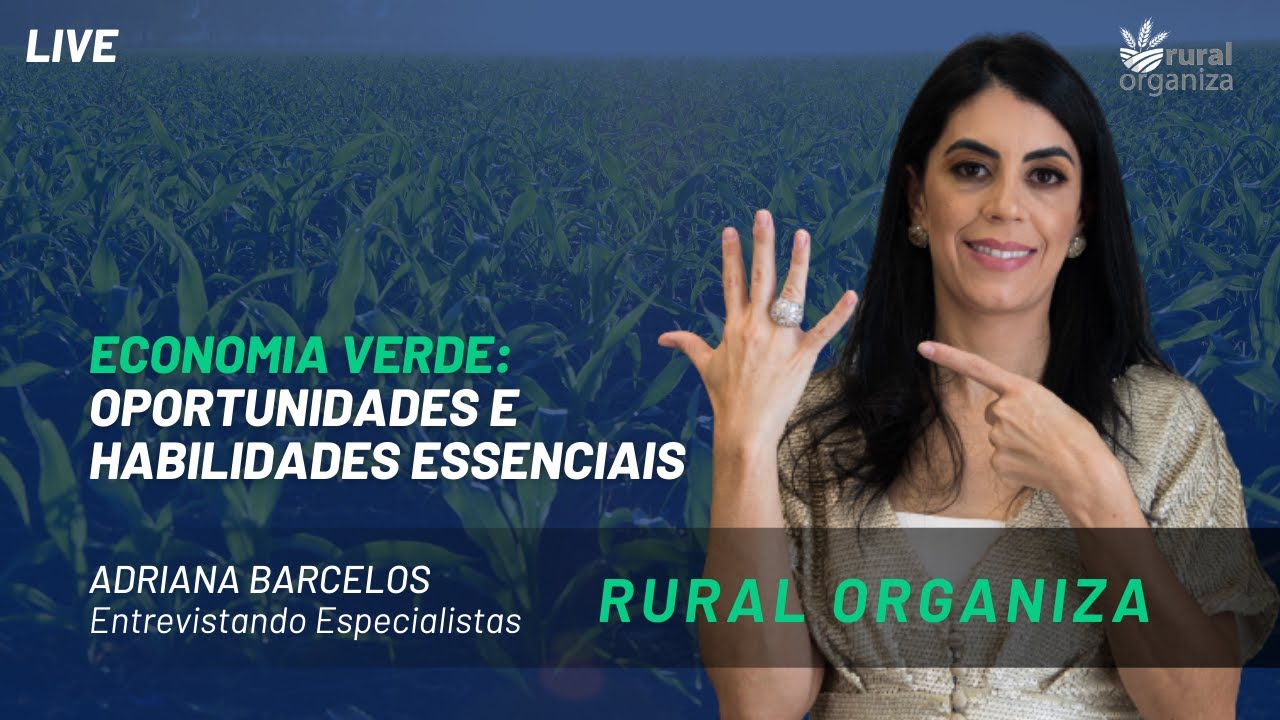 Economia Verde: oportunidades e habilidades essenciais|  #gestãorural Rural Organiza