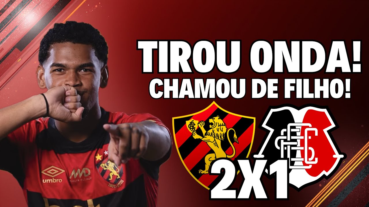 SPORT VENCE O SANTA CRUZ E TIRA ONDA! CHAMOU DE FILHO! 