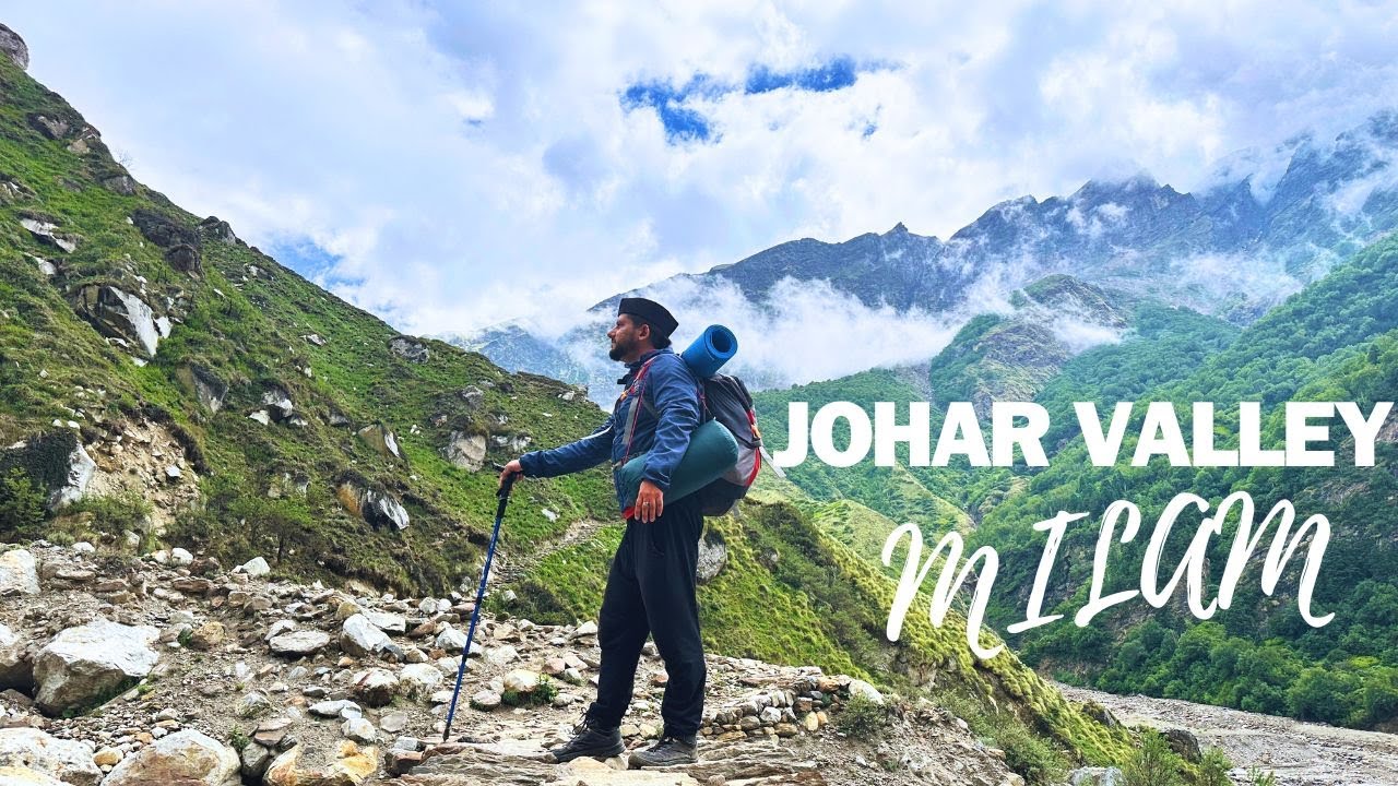 JOHAR VALLEY - TREK TO MILAM VILLAGE - HIDDEN GEM OF UTTARAKHAND 