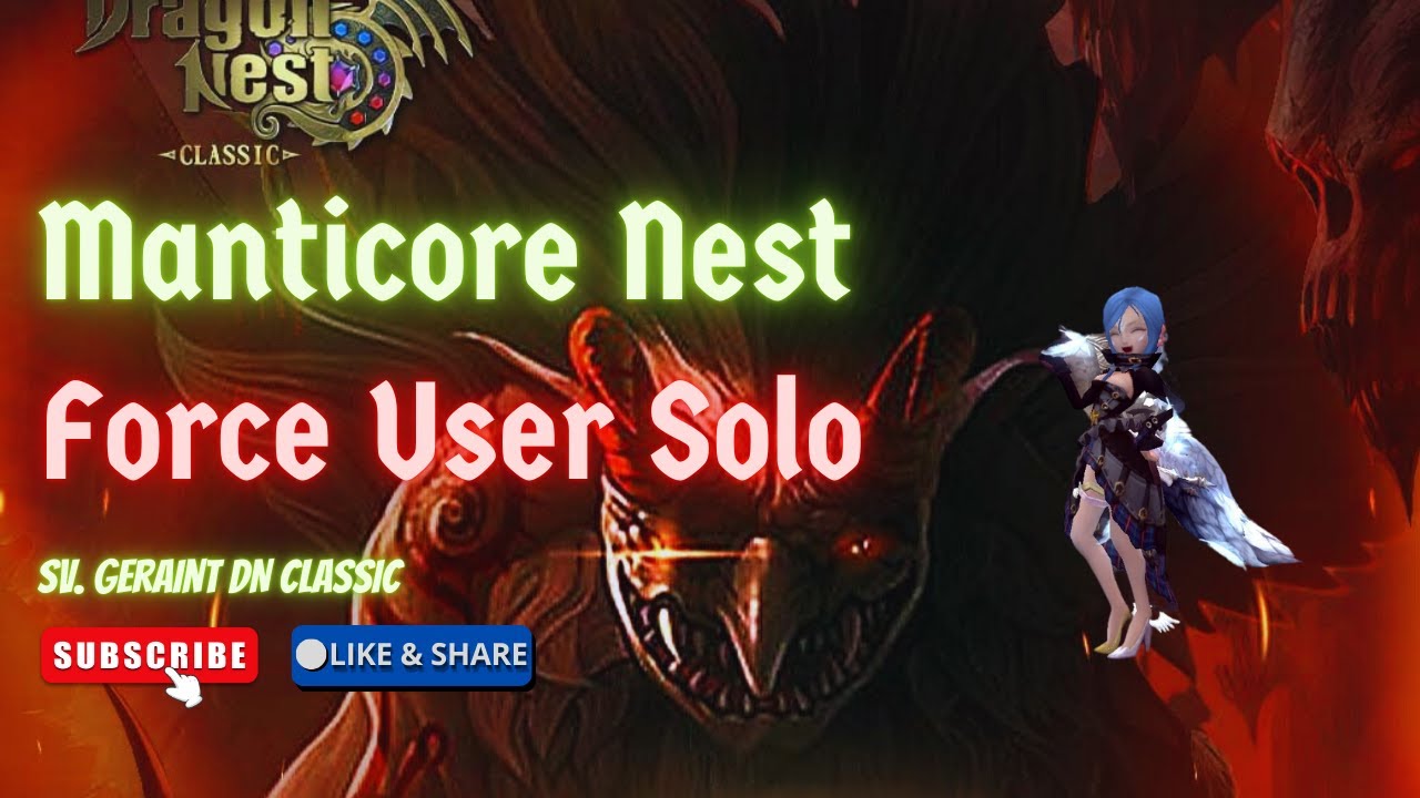 Dragon Nest Classic: Manticore Nest Force User Solo (Chaka)
