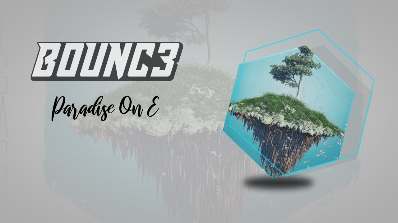 B0UNC3 - Paradise on E