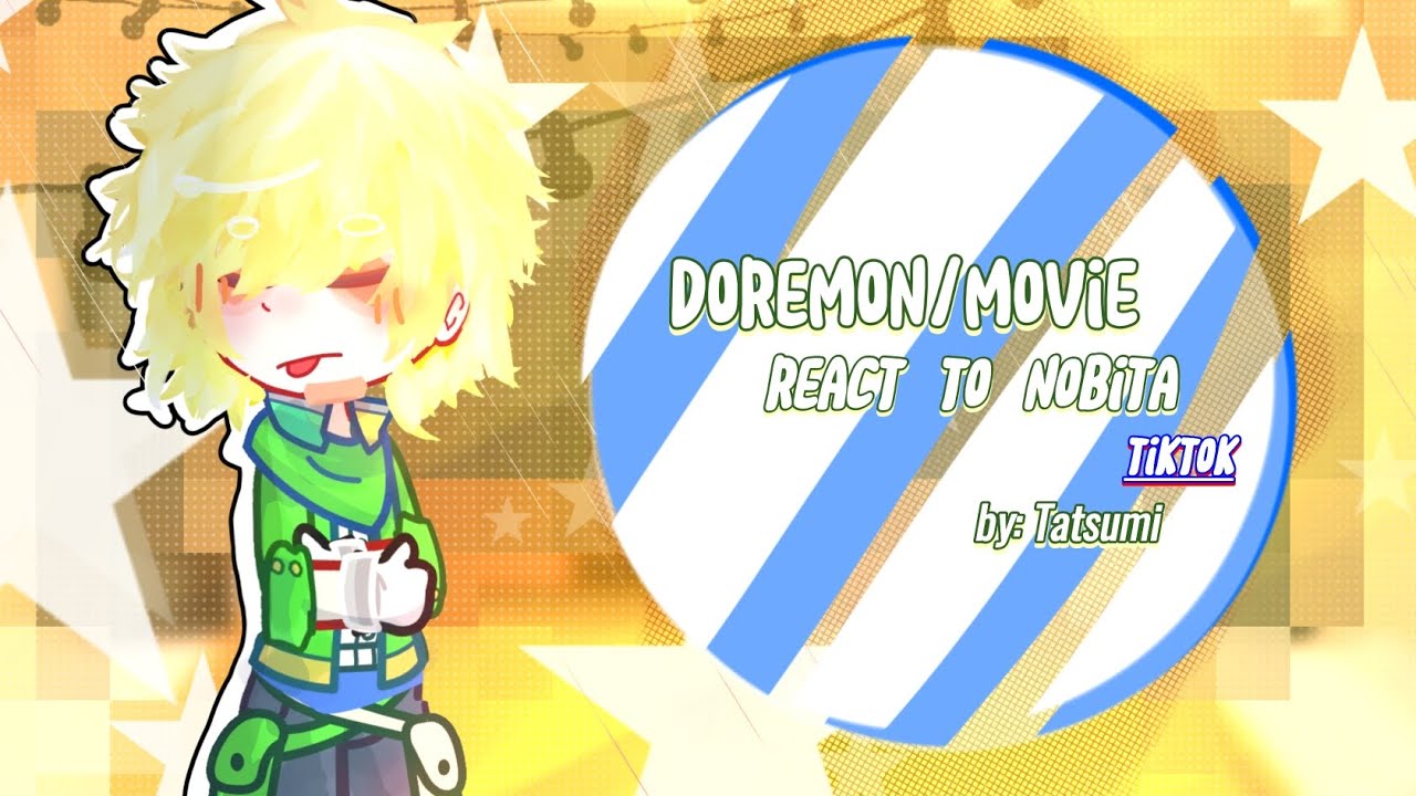 // DORAEMON/MOVIE REACT TO NOBITA? //Ship// Mô Tả // by : @Tisio-leon // (2/2🇻🇳)