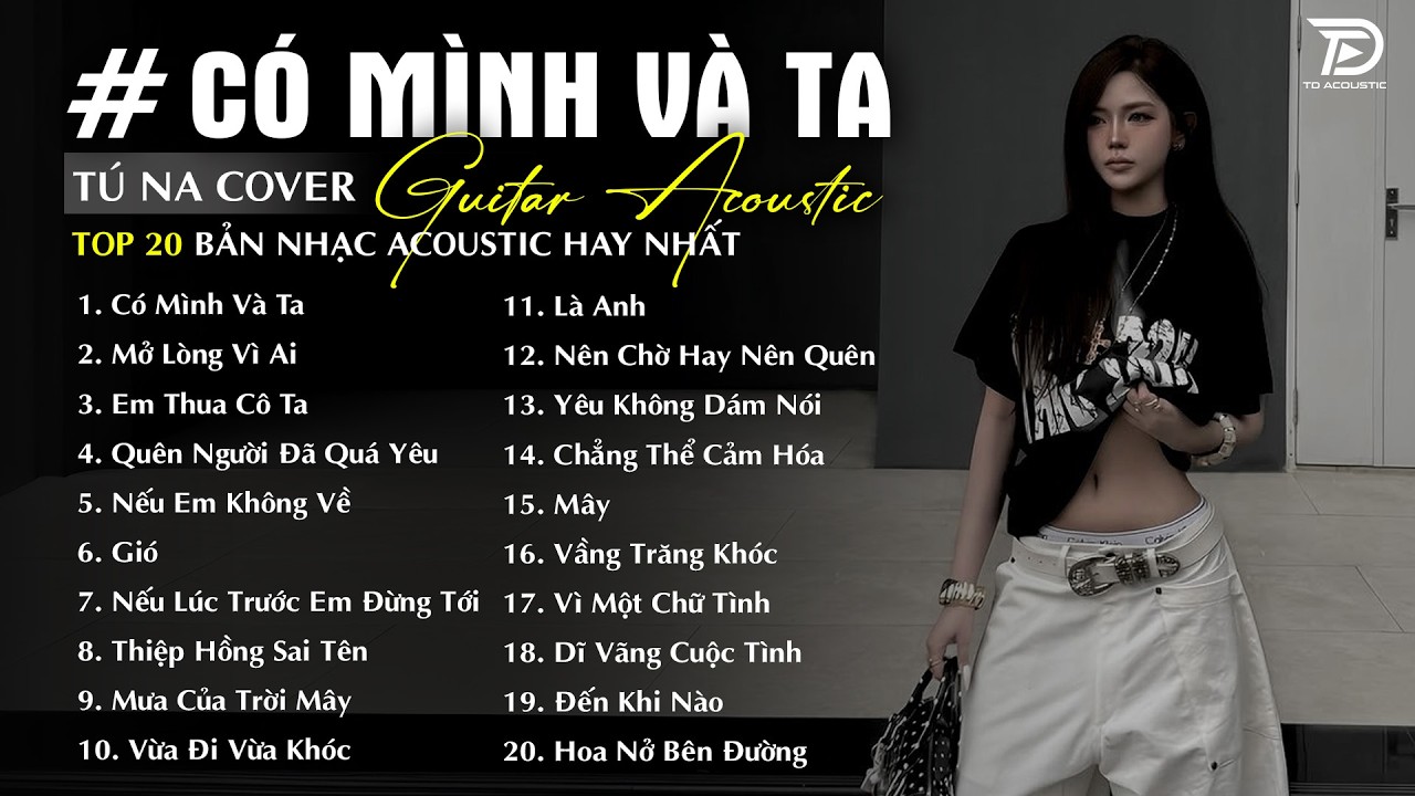Có Mình Và Ta ft Mở Lòng Vì Ai - Những Bản Acoustic Nhẹ Nhàng Thư Giãn | Nguyễn Vĩ