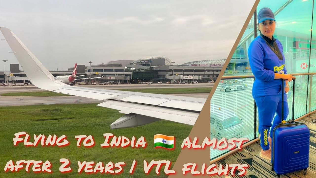 Travelling to India 🇮🇳 after almost 2 years from Singapore 🇸🇬 via VTL flight ✈️