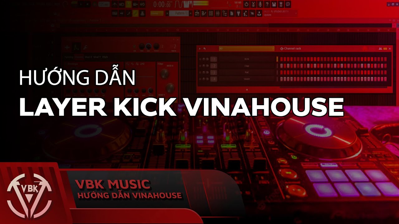 Hướng Dẫn Layer Kick (Ép Kick) Cho Nhạc Vinahouse - FL Studio | Hướng Dẫn Vinahouse | VBK Music |