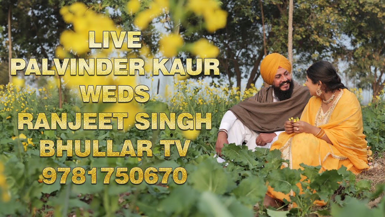 LIVE PALVINDER KAUR WEDS RANJEET KAUR BHULLAR TV 9781750670