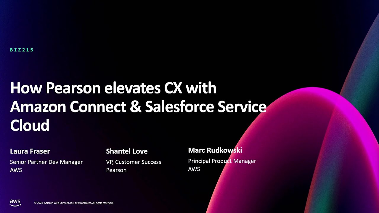 AWS re:Invent 2024 - How Pearson elevates CX with Amazon Connect & Salesforce Service Cloud (BIZ215)