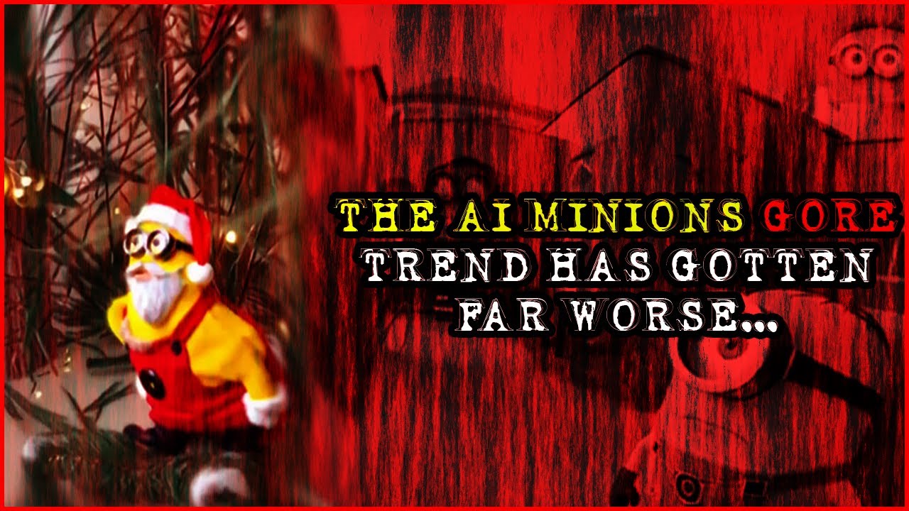 The AI Minions Gore Trend Has Gotten Far Worse...