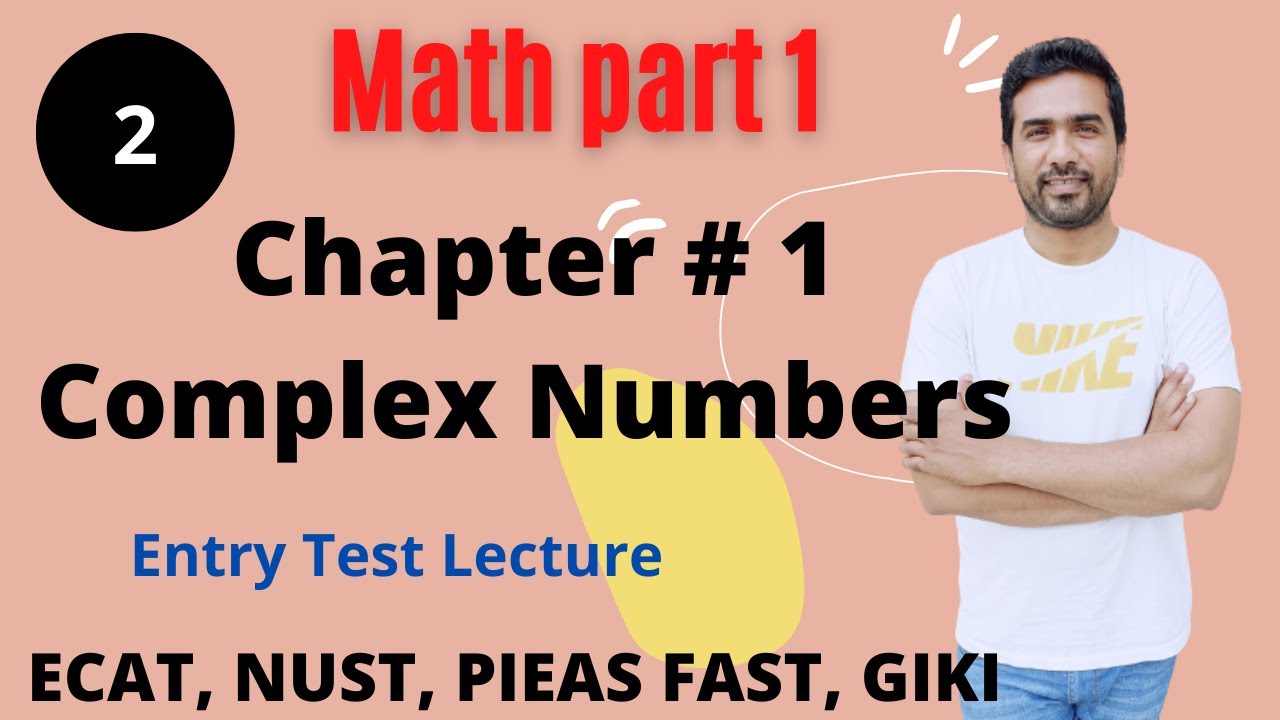 Complex Numbers | Math 11 | ECAT | NUST | PIEAS | FAST | GIKI | Qasim Noor | Lecture-2