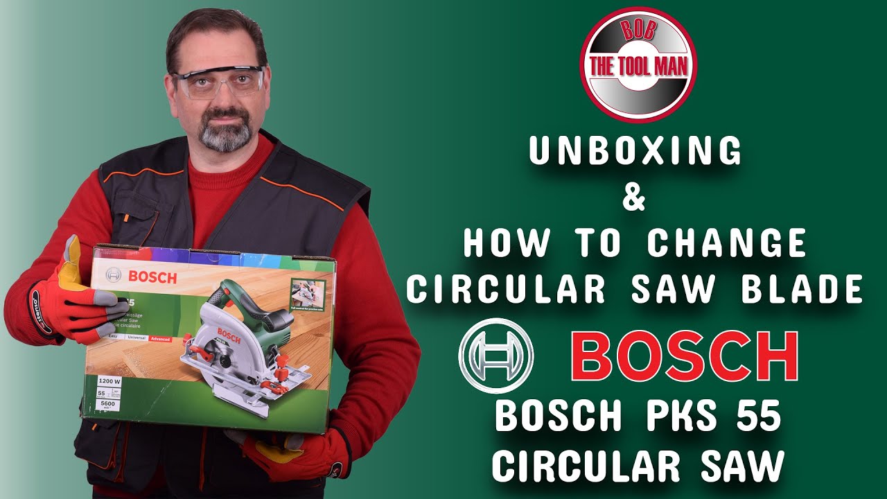 Распаковка дисковой пилы BOSCH PKS 55 и как заменить пильное полотно — Боб Мастер по инструментам