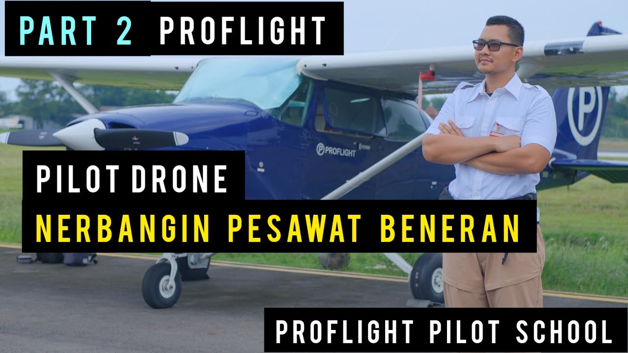 KETIKA PILOT DRONE NERBANGIN PESAWAT CESNA  ||  PROFLIGHT Pilot School Part 2