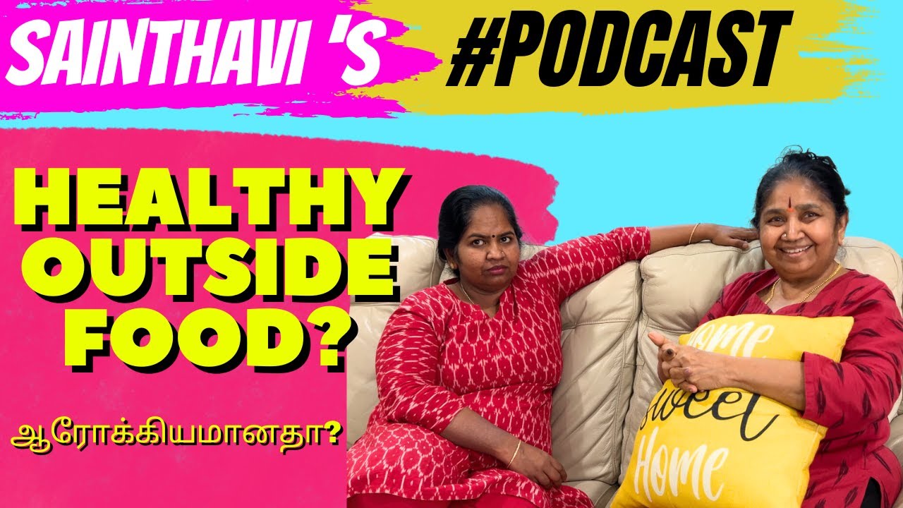 Healthy Outside Food? | Sainthavi's Podcast