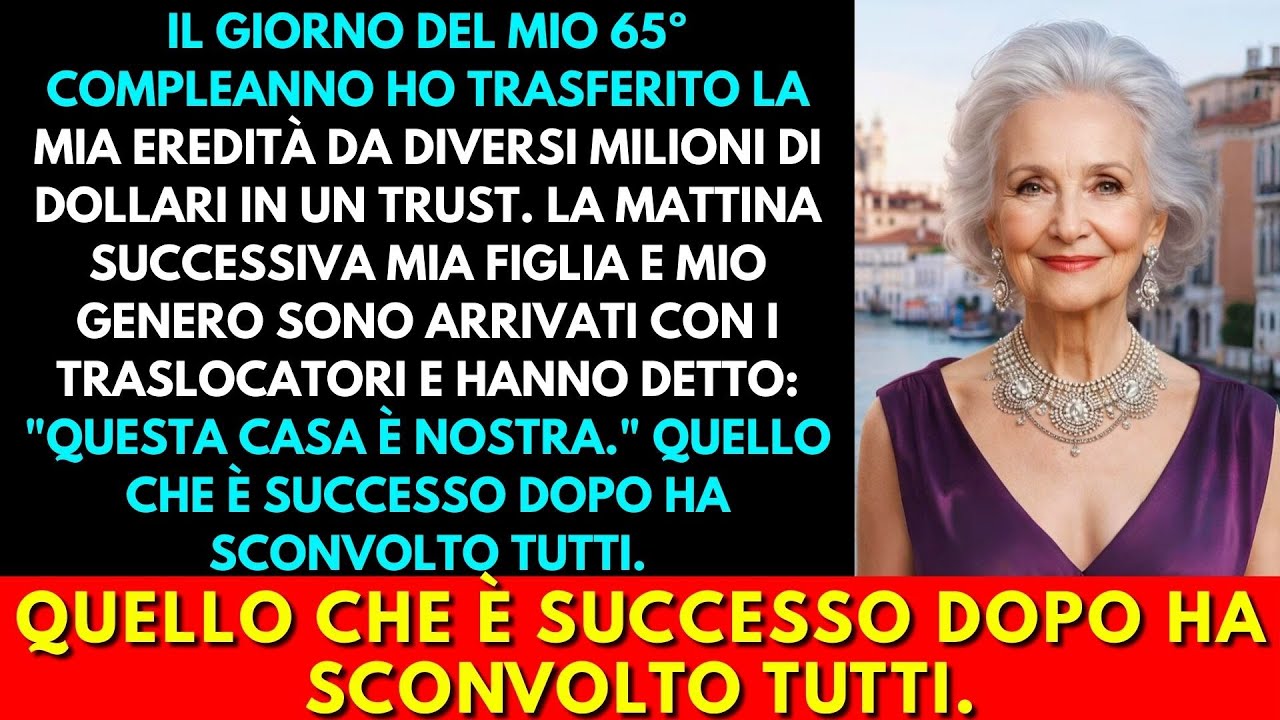 Ho Messo La Mia Eredità In Un Trust, Il Giorno Dopo Mia Figlia Arrivò Con I Traslocatori