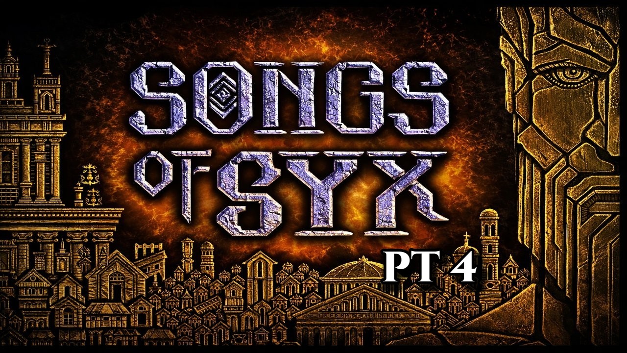 10,000 YEARS OF SONGS OF SYX PART 4