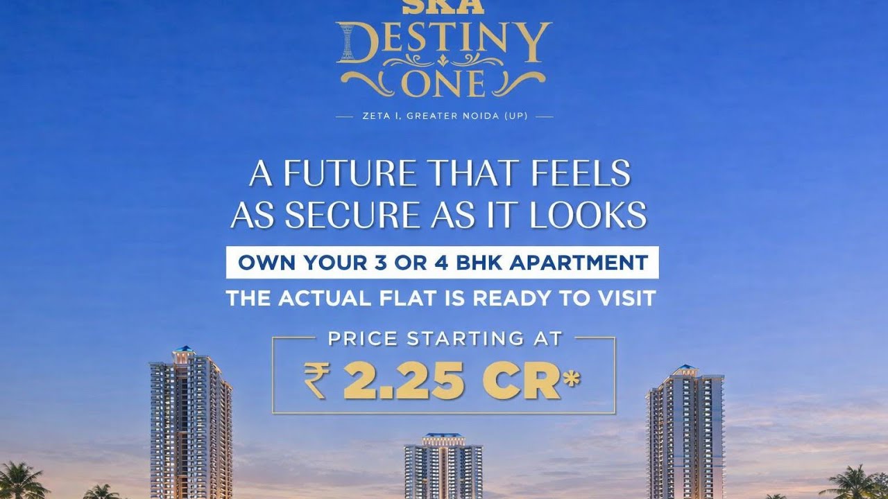 SKA DESTINY ONE | SAMPLE FLAT TOUR | PREMIUM 3&4BHK AT GREATER NOIDA ZETA 1 CALL-9643525268