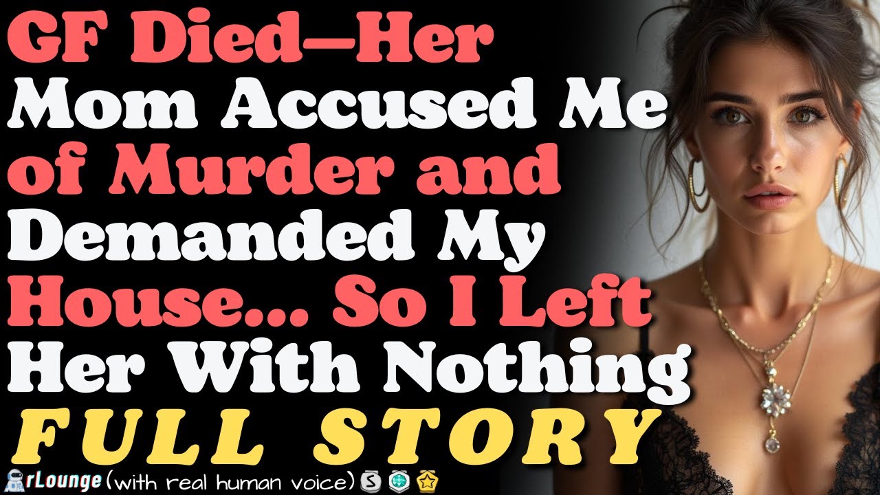 GF Died—Her Mom Accused Me of Murder and Demanded My House… So I Left Her With Nothing