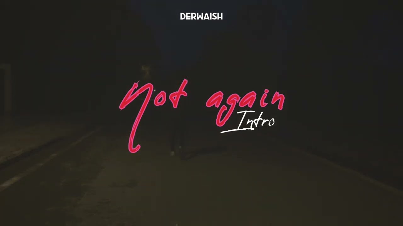 Derwaish - Not Again official audio  EP ( SHER E LAHORE )