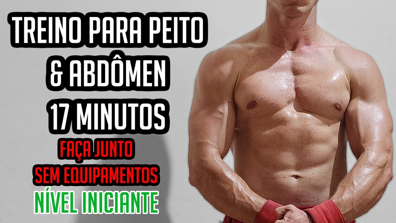 Treino para PEITO & ABDÔMEN | 17 minutos | Faça Junto | Sem EQUIPAMENTOS | INICIANTE