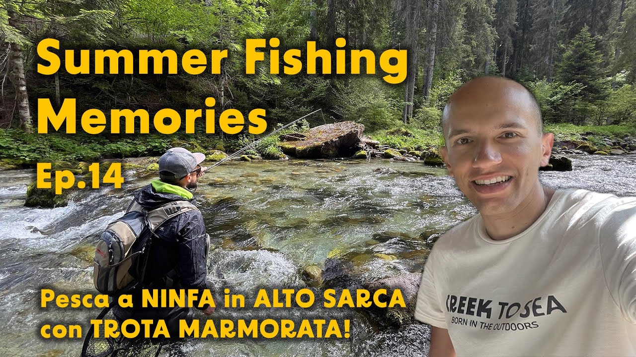 Summer Fishing Memories Ep.14 | Pesca a NINFA in ALTO SARCA con TROTA MARMORATA!