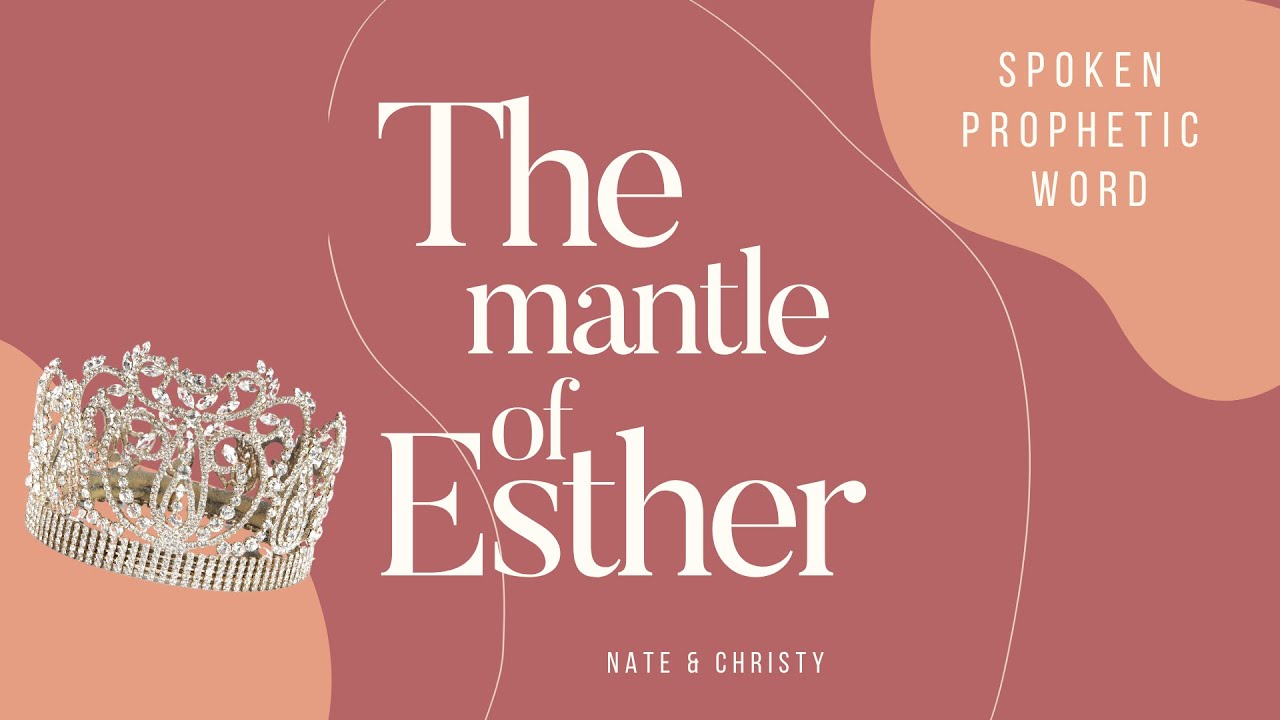 Spoken Prophetic Word // The Mantle of Esther