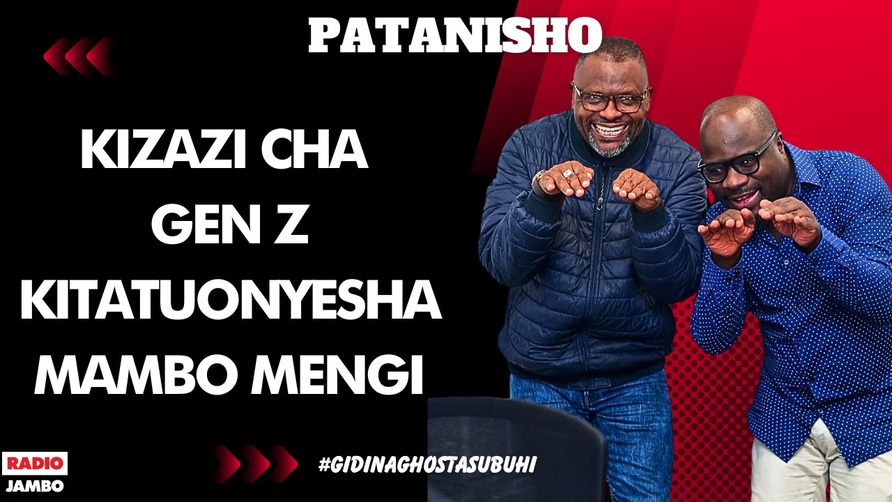 PATANISHO : KIZAZI CHA GEN Z KITATUONYESHA MAMBO MENGI
