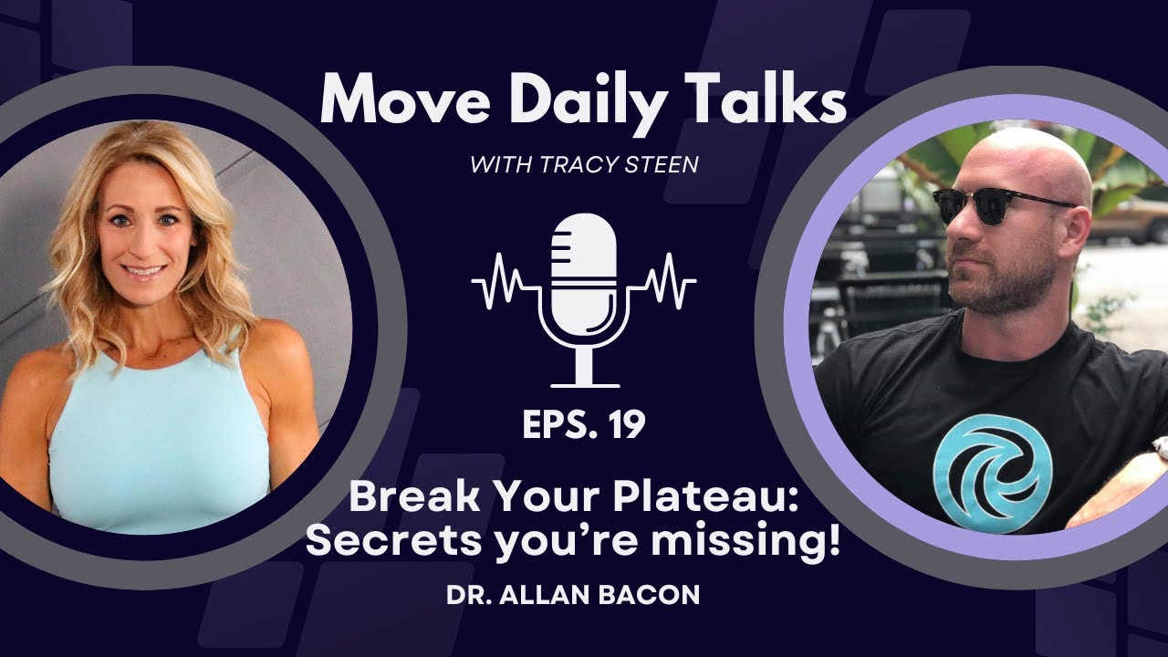 Move Daily Talks: Break Your Plateau! Secrets You're Missing with Dr. Allan Bacon | EPS. 19