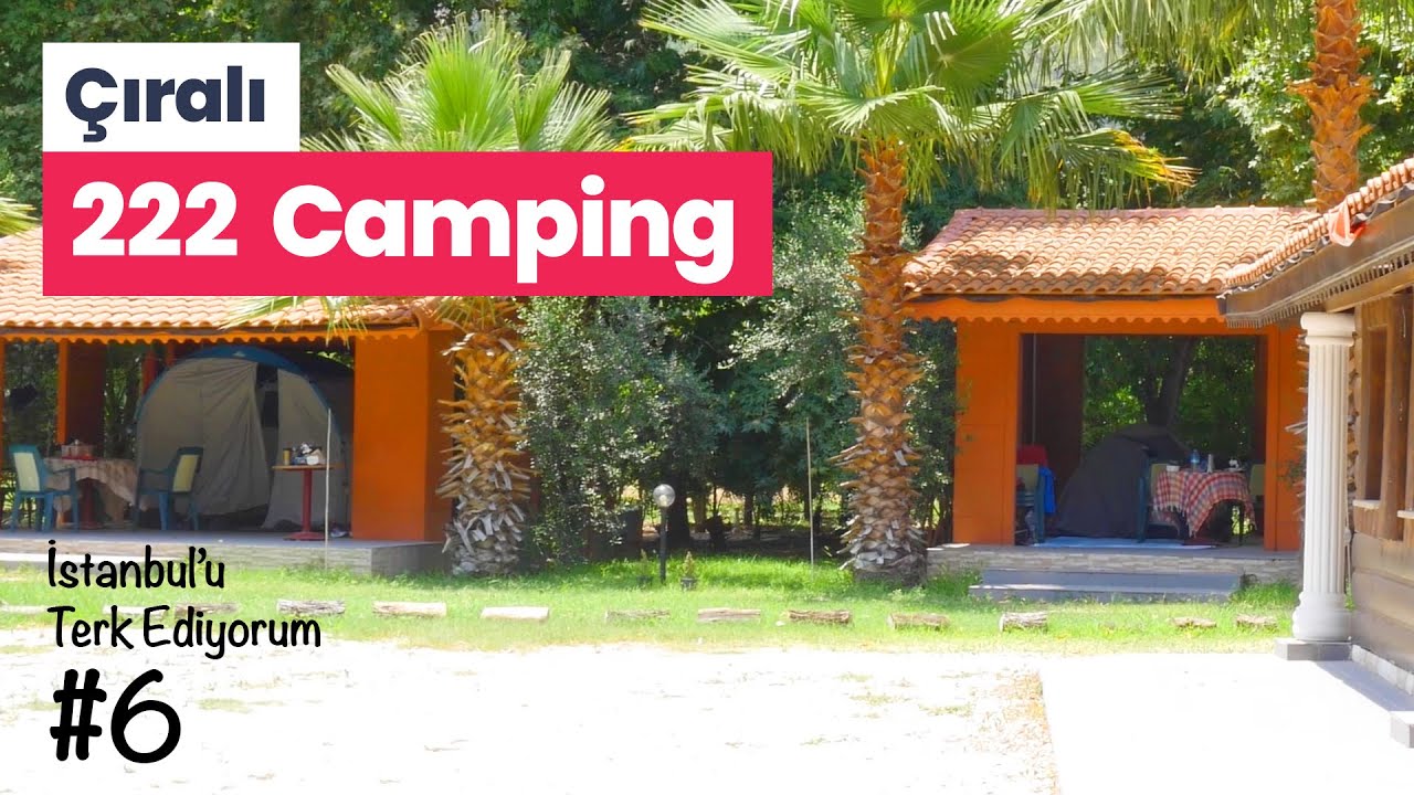 İstanbul'u Terk Ediyorum #6 | Çıralı 222 Camping