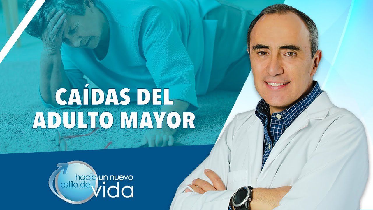CAÍDAS DEL ADULTO MAYOR - HACIA UN NUEVO ESTILO DE VIDA