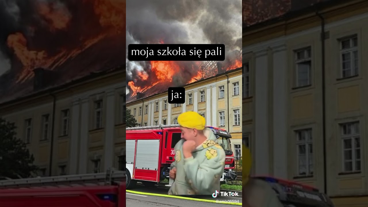 Moja szkoła się pali :ja