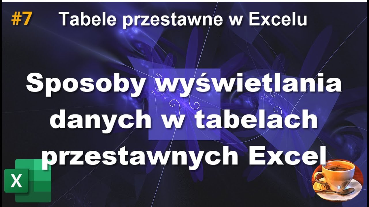 Tabela przestawna w arkuszach Excel - sposoby wyświetlania danych