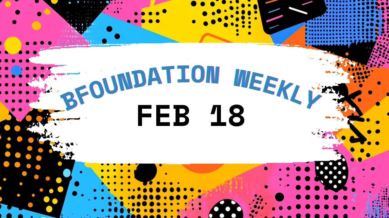 BFoundation Weekly 18 02