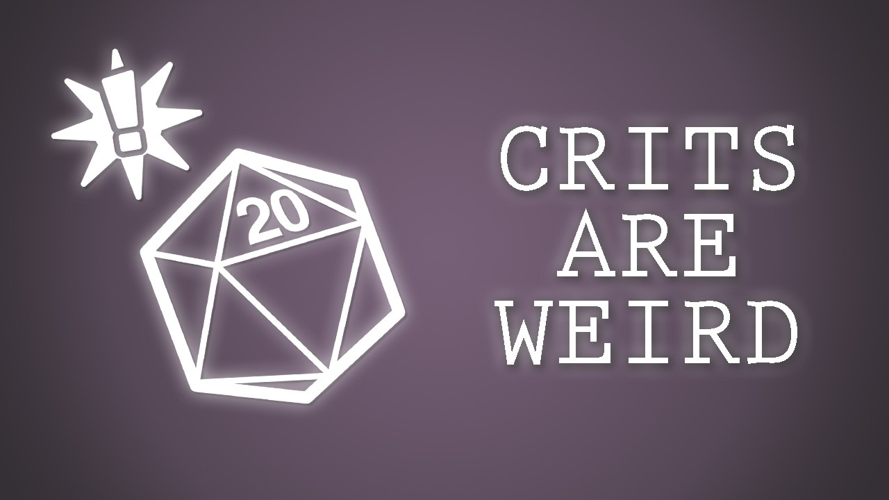 Critical Hits in TTRPG's Are Weird