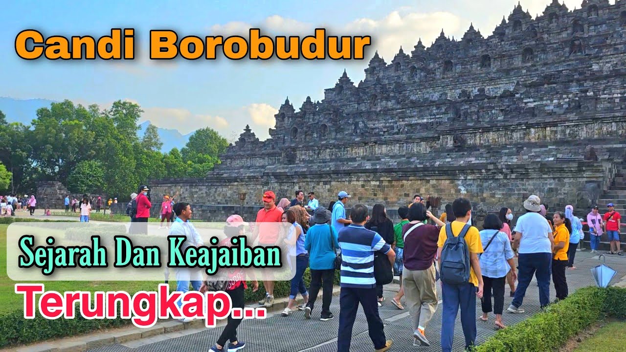 Sejarah Dan Keajaiban Candi Borobudur Di Magelang | Update 2023
