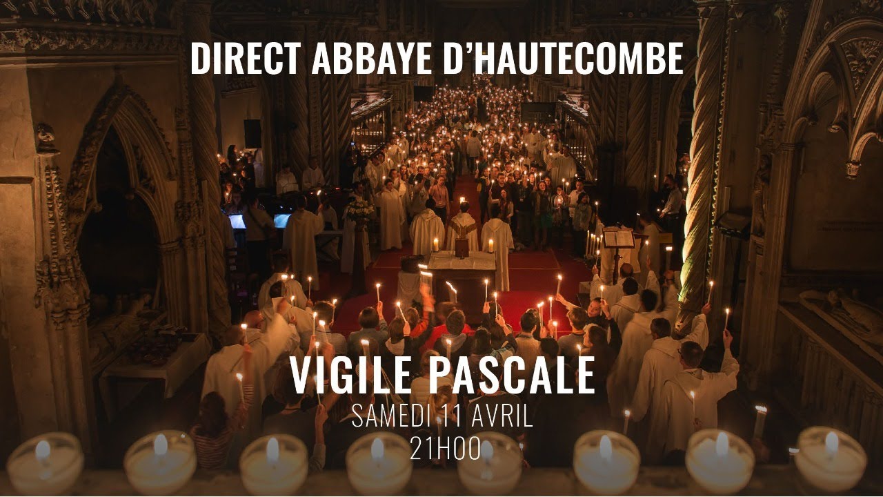 Vigile Pascale à l'Abbaye d'Hautecombe - 21H - 11 avril 2020