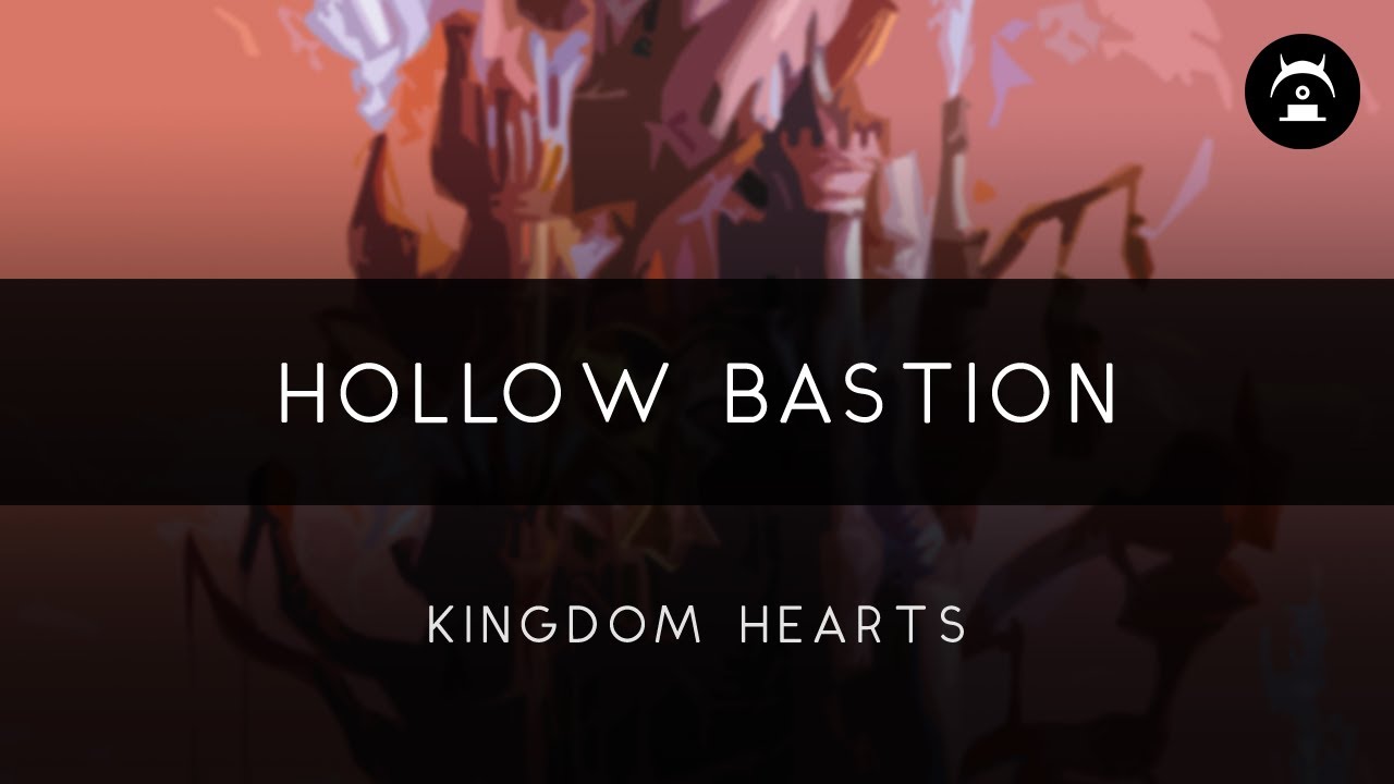 Kingdom Hearts: Hollow Bastion Orchestral Arrangement