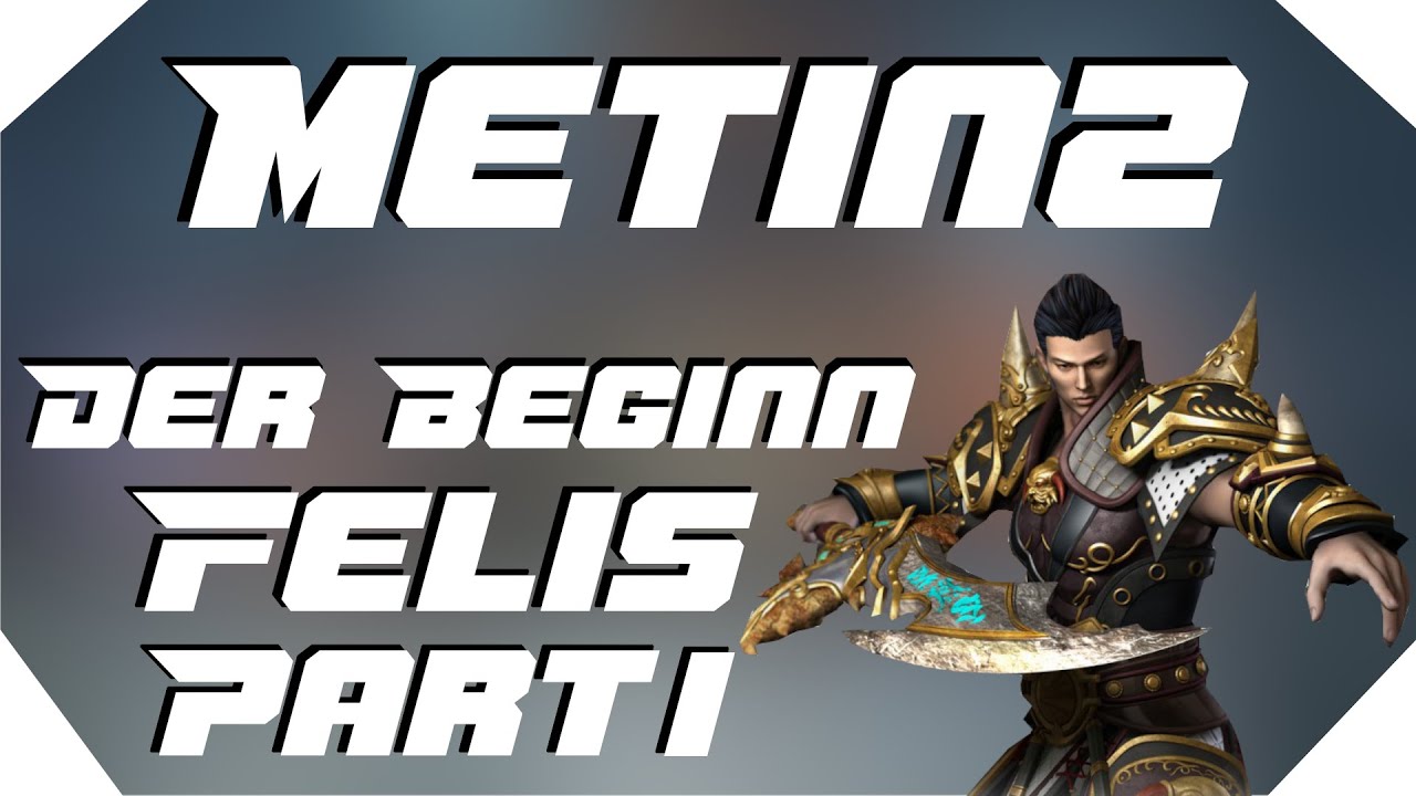 ♛ Metin2 DE Felis ♛ Der Start auf dem neuen Server! ♛ Part 1 ♛